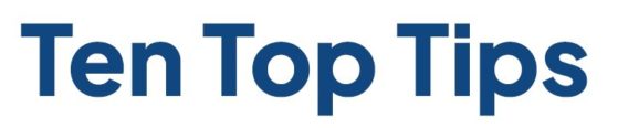 Ten Top Tips